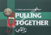 Pulling Together - A Popular History of RMT by GEOGHEGAN, Sean & DENNY, Brian